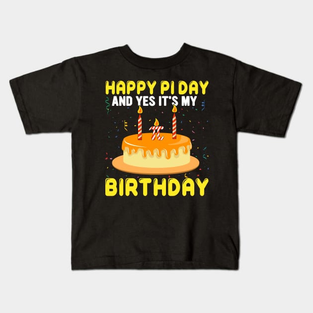 Funny math Happy pi day and yes it's my birthday Kids T-Shirt by ahadnur9926